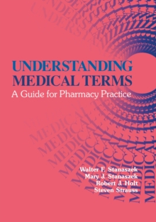 Understanding Medical Terms : A Guide for Pharmacy Practice, Second Edition