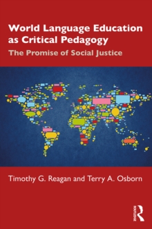 World Language Education as Critical Pedagogy : The Promise of Social Justice