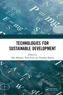 Technologies for Sustainable Development : Proceedings of the 7th Nirma University International Conference on Engineering (NUiCONE 2019), November 21-22, 2019, Ahmedabad, India