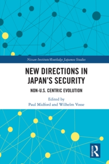 New Directions in Japan's Security : Non-U.S. Centric Evolution