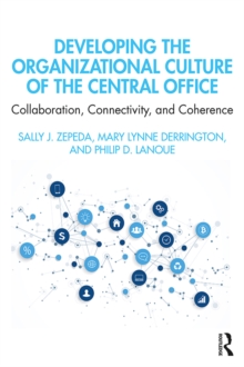 Developing the Organizational Culture of the Central Office : Collaboration, Connectivity, and Coherence