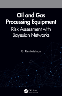 Oil and Gas Processing Equipment : Risk Assessment with Bayesian Networks