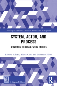 System, Actor, and Process : Keywords in Organization Studies