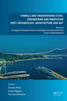 Tunnels and Underground Cities: Engineering and Innovation Meet Archaeology, Architecture and Art : Volume 3: Geological and Geotechnical Knowledge and Requirements for Project Implementation