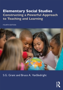 Elementary Social Studies : Constructing a Powerful Approach to Teaching and Learning