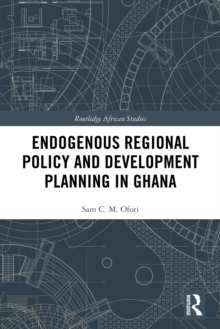 Endogenous Regional Policy and Development Planning in Ghana