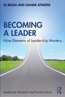 Becoming a Leader : Nine Elements of Leadership Mastery