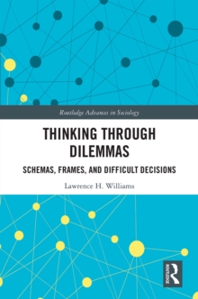 Thinking Through Dilemmas : Schemas, Frames, and Difficult Decisions