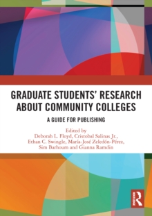 Graduate Students Research about Community Colleges : A Guide for Publishing