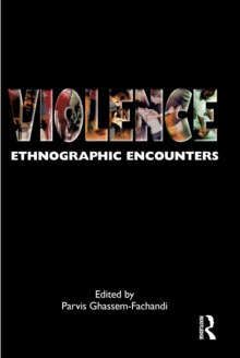 Violence : Ethnographic Encounters