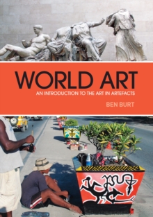 World Art : An Introduction to the Art in Artefacts