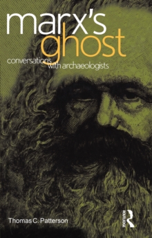 Marx's Ghost : Conversations with Archaeologists