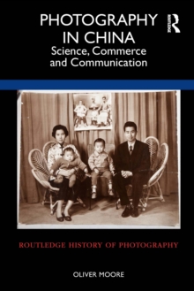 Photography in China : Science, Commerce and Communication