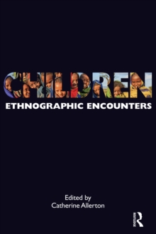 Children : Ethnographic Encounters