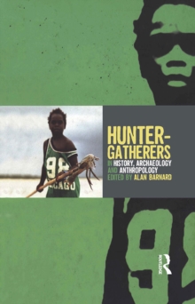 Hunter-Gatherers in History, Archaeology and Anthropology