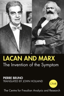 Lacan and Marx : The Invention of the Symptom