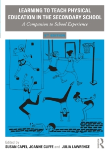 Learning to Teach Physical Education in the Secondary School : A Companion to School Experience