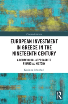 European Investment in Greece in the Nineteenth Century : A Behavioural Approach to Financial History