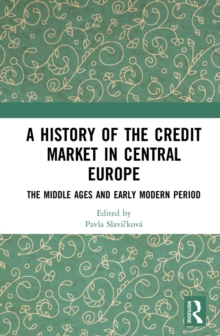 A History of the Credit Market in Central Europe : The Middle Ages and Early Modern Period