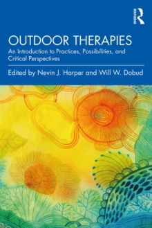 Outdoor Therapies : An Introduction to Practices, Possibilities, and Critical Perspectives