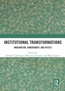 Institutional Transformations : Imagination, Embodiment, and Affect