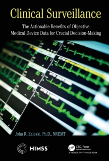 Clinical Surveillance : The Actionable Benefits of Objective Medical Device Data for Critical Decision-Making