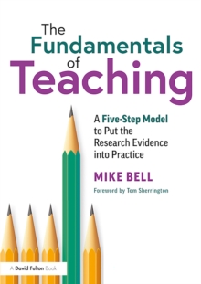 The Fundamentals of Teaching : A Five-Step Model to Put the Research Evidence into Practice, PDF eBook The Fundamentals of Teaching : A Five-Step Model to Put the Research Evidence into Practice, PDF eBook