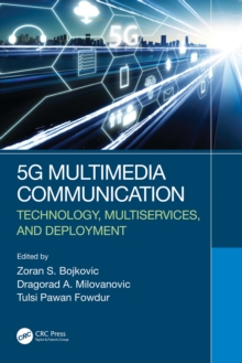 5G Multimedia Communication : Technology, Multiservices, and Deployment