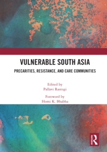 Vulnerable South Asia : Precarities, Resistance, and Care Communities