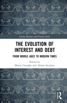 The Evolution of Interest and Debt : From Middle Ages to Modern Times