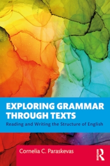 Exploring Grammar Through Texts : Reading and Writing the Structure of English