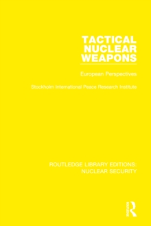 Tactical Nuclear Weapons : European Perspectives