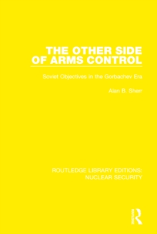 The Other Side of Arms Control : Soviet Objectives in the Gorbachev Era