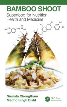 Bamboo Shoot : Superfood for Nutrition, Health and Medicine