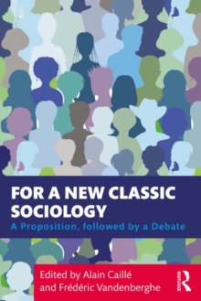 For a New Classic Sociology : A Proposition, followed by a Debate