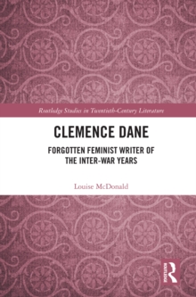 Clemence Dane : Forgotten Feminist Writer of the Inter-War Years