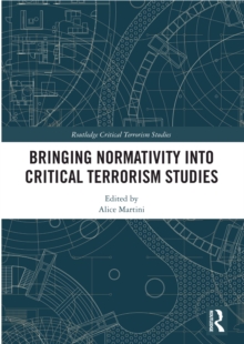 Bringing Normativity into Critical Terrorism Studies