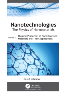 Nanotechnologies: The Physics of Nanomaterials : Volume 2: Physical Properties of Nanostructured Materials and Their Applications