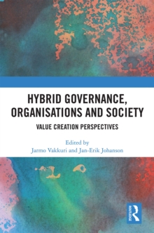 Hybrid Governance, Organisations and Society : Value Creation Perspectives