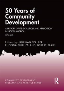 50 Years of Community Development Vol I : A History of its Evolution and Application in North America