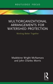 Multiorganizational Arrangements for Watershed Protection : Working Better Together