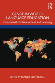 Genre in World Language Education : Contextualized Assessment and Learning