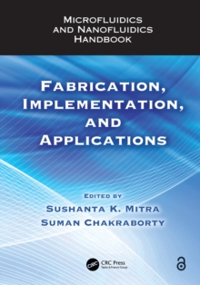 Microfluidics and Nanofluidics Handbook : Fabrication, Implementation, and Applications