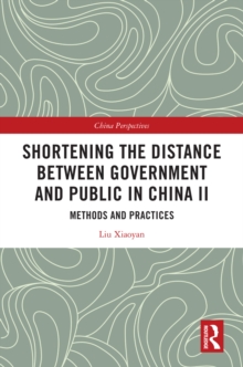 Shortening the Distance between Government and Public in China II : Methods and Practices