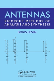 Antennas : Rigorous Methods of Analysis and Synthesis