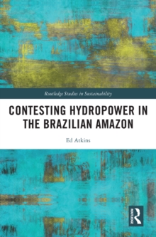 Contesting Hydropower in the Brazilian Amazon