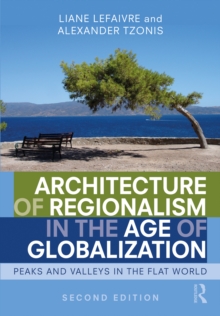 Architecture of Regionalism in the Age of Globalization : Peaks and Valleys in the Flat World