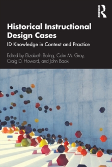 Historical Instructional Design Cases : ID Knowledge in Context and Practice