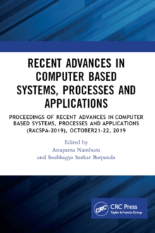 Recent Advances in Computer Based Systems, Processes and Applications : Proceedings of Recent Advances in Computer based Systems, Processes and Applications (NCRACSPA-2019), October21-22, 2019