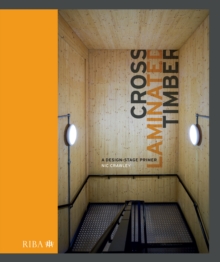 Cross Laminated Timber : A design stage primer